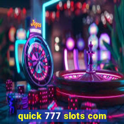 quick 777 slots com